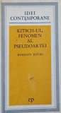 Kitsch-ul Fenomen al Pseudoartei Hermann Istvan Editura Politica 1971 Limba Romana Nr Pagini 242 Colectia Idei Contemporane