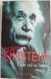 Cum vad eu lumea. O antologie &ndash; Albert Einstein