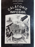 Jules Verne - Calatorie prin imposibil (editia 1994)