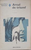 Arc de Triumf - Erich Maria Remarque, Ed. Eminescu 1972, Roman de Dragoste, Beletristica, Romana, Paperback