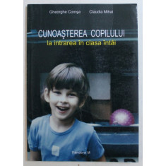 CUNOASTEREA COPILULUI LA INTRAREA IN CLASA INTAI de GHEORGHE COMSA , CLAUDIA MIHAI , 2006