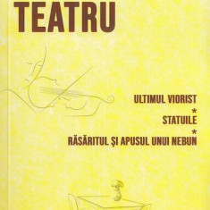 Teatru. Ultimul viorist, Statuile, Răsăritul și apusul unui nebun - Paperback brosat - Cosmin Andrei Tudor - Berg