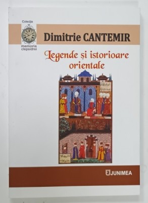 LEGENDE SI ISTORIOARE ORIENTALE de DIMITRIE CANTEMIR , 2022 foto