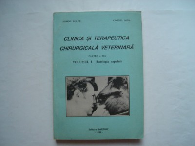 Clinica si terapeutica chirurgicala veterinara, partea a II-a, vol. I - S. Bolte foto