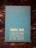 A8 Charles Diehl - CALATORII ISTORICE SI DE ARTA