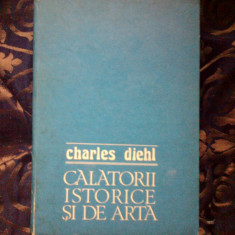 a8 Charles Diehl - CALATORII ISTORICE SI DE ARTA