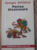 Partea Blestemata - Georges Bataille, Filosofie, Editura Institutul European 1994, Eseuri, Romana, 223 pagini