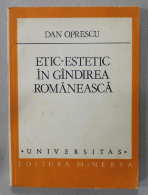 ETIC - ESTETIC IN GANDIREA ROMANEASCA de DAN OPRESCU , 1984 , DEDICATIE * foto