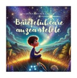 Băiețelul care auzea stelele - Paperback - Florina-Lavinia Cost&icirc;n - Creator