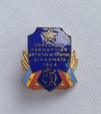 Insigna comunista an 1964 - Concursul formatiilor artistice de amatori din armata -RPR