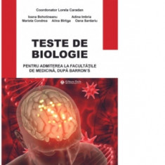 Teste de biologie pentru admiterea la facultatile de medicina, dupa Barron&amp;rsquo;s, editia 2024