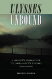 Ulysses Unbound: A Reader&#039;s Companion to James Joyce&#039;s Ulysses