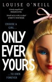 Only Ever Yours - Louise O&#039;Neill, Carte in Engleza, Stare Buna/Foarte Buna