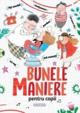 Bunele maniere pentru copii/***