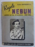 REGELE NEBUN - LUDOVIC AL II - LEA DE BAVARIA - 1845 - 1886 de ALDO OBERDORFER , 1943