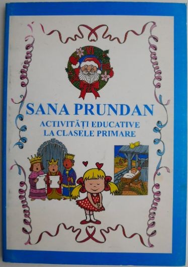 Activitati educative la clasele primare &ndash; Sana Prundan