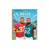 The Kelce Brothers: A Little Golden Book Biography