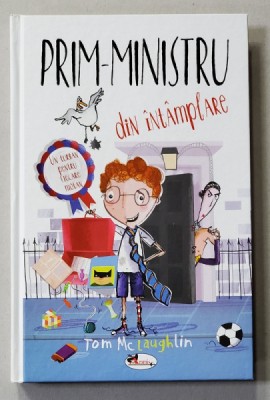 PRIM - MINISTRU DIN INTAMPLARE , text si ilustratii de TOM McLAUGHLIN , 2019 foto