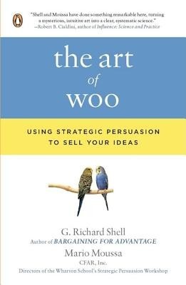 The Art of Woo: Using Strategic Persuasion to Sell Your Ideas foto