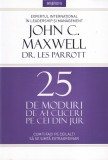 John C. Maxwell, Dr. Les Parrott - 25 de moduri de a-i cuceri pe cei din jur