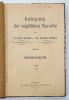 LEHRGANG DER ENGLISCHEN SPRACHE ( CURS DE LIMBA GERMANA ) von KURT REICHEL und MAGNUS BLUMEL , 1905