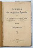 LEHRGANG DER ENGLISCHEN SPRACHE ( CURS DE LIMBA GERMANA ) von KURT REICHEL und MAGNUS BLUMEL , 1905