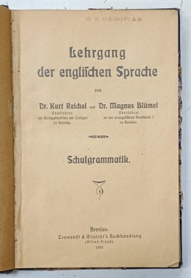 LEHRGANG DER ENGLISCHEN SPRACHE ( CURS DE LIMBA GERMANA ) von KURT REICHEL und MAGNUS BLUMEL , 1905 foto