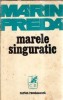 Marele Singuratic Marin Preda Editura Cartea Romaneasca 1976 Literatura Romana Clasica Coperta Cartonata Editie Colectie Carti Beletr