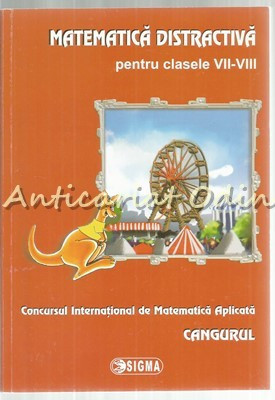 Matematica Distractiva Pentru Clasele VII-VIII - Concursul Cangurul foto