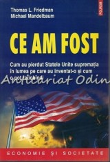 Ce Am Fost - Thomas L. Friedman, Michael Mandelbaum