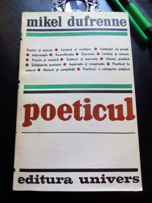 Mikel Dufrenne - POETICUL (Ed. Univers, 1971); stare excelentă foto