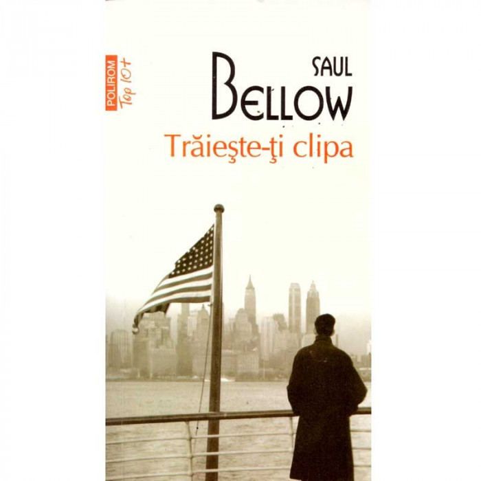 Saul Bellow - Traieste-ti clipa - 135618