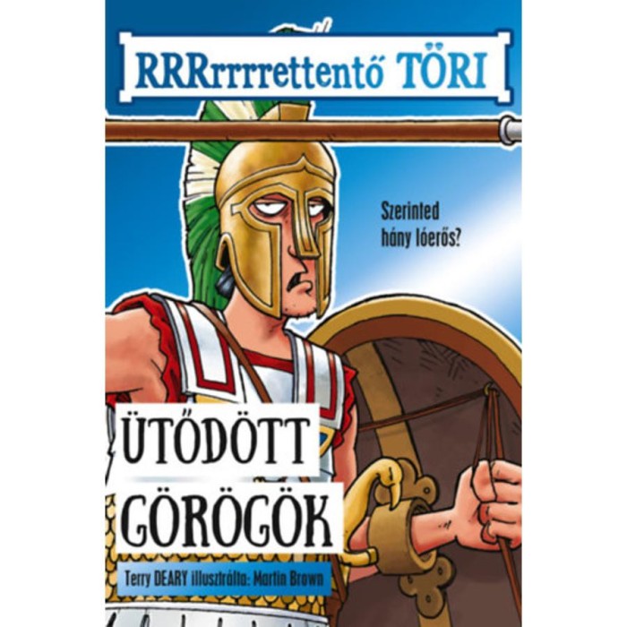 &Uuml;tőd&ouml;tt g&ouml;r&ouml;g&ouml;k - Terry Deary