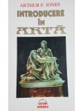 Arthur F. Jones - Introducere in arta (Editia: 1992)