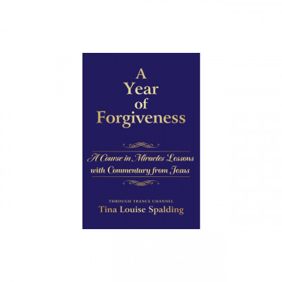 A Year of Forgiveness: A Course in Miracles Lessons with Commentary from Jesus foto