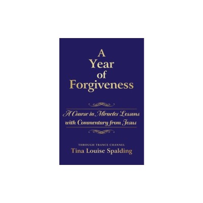 A Year of Forgiveness: A Course in Miracles Lessons with Commentary from Jesus foto