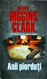 Mary Higgins Clark - Anii Pierduti, Litera, Politist, Stare Foarte Buna, Romana, Brosata