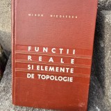 Functii Reale si Elemente de Topologie, Miron Nicolescu, Ed. Didactica si Pedagogica, 1968