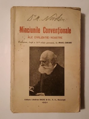 Max Nordau - Minciunile convenționale ale civilizației noastre (trad. Mihail Canianu; 1921) foto
