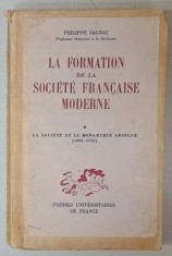 LA FORMATION DE LA SOCIETE FRANCAISE MODERNE par PHILIPPE SAGNAC , LA SOCIETE ET LA MONARCHIE ABSOLUE ( 1661 -1715 ) , 1945 , COPERTE REFACUTE *