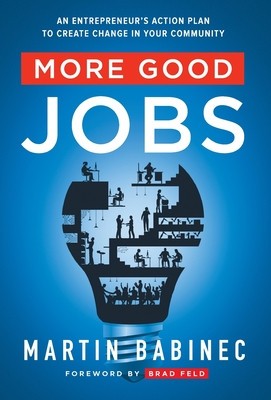 More Good Jobs: An Entrepreneur&amp;#039;s Action Plan to Create Change in Your Community foto