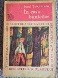 In casa bunicilor de Ionel Teodoreanu, 1971, 317 pagini, stare buna