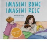 Imagini bune, imagini rele. Un plan simplu pentru a proteja copiii de pornografie - Pentru copii 5-7 ani - Kristen A. Jenson