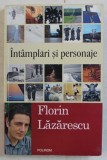 INTAMPLARI SI PERSONAJE de FLORIN LAZARESCU , 2015