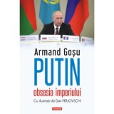 Putin, obsesia imperiului, Armand Gosu, Polirom
