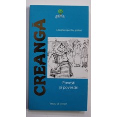 POVESTI SI POVESTIRI de ION CREANGA , 2009