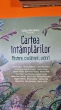 Cartea intamplarilor. Mistere, ciudatenii, uimiri - Tatiana Niculescu