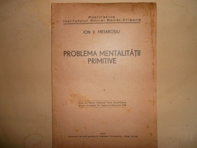 Ion n mesarosiu -problema mentalitatii primitive 1945 (extras) foto