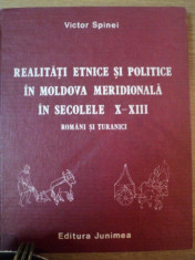 REALITATI ETNICE SI POLITICE IN MOLDOVA MERIDIONALA IN SECOLELE X-XIII . ROMANI SI TURANICI de VICTOR SPINEI , 1985 foto