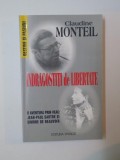 INDRAGOSTITI DE LIBERTATE. O AVENTURA PRIN VEAC: JEAN-PAUL SARTRE si SIMONE DE BEAUVOIR de CLAUDINE MONTEIL 2004